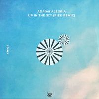 Adrian Alegria - Up In The Sky (Piek Remix)