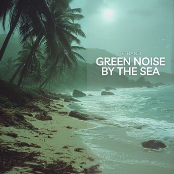 Strand - Green Noise By The Sea