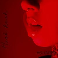 AdharmA - Hush Hush