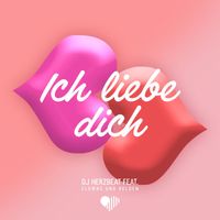 DJ Herzbeat - Ich liebe dich (feat. Clowns & Helden)