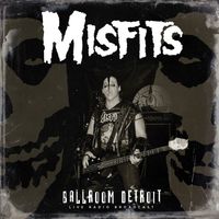 The Misfits - Ballroom Detroit (Live)