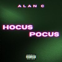 Alan C - Hocus Pocus (Explicit)
