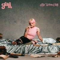 Girli - Be With Me (Explicit)