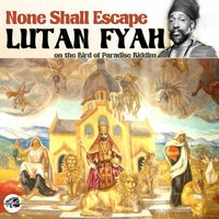Lutan Fyah - None Shall Escape