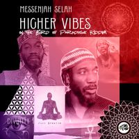 Messenjah Selah - Higher Vibes