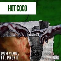 Loose Change - Hot Coco (feat. Profit) (Explicit)