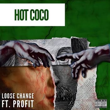 Loose Change - Hot Coco (feat. Profit) (Explicit)