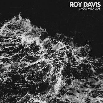 Roy Davis - Show Me A Way