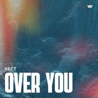 Heft - Over You