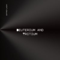 Jeffrey Lasky - Deuterium and Tritium