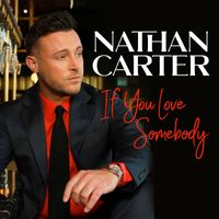 Nathan Carter - If You Love Somebody