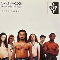 Santos & Pecadores - Onde Estás?