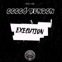 OOOOØ ЯENDON - Execution