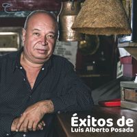 Luis Alberto Posada - Éxitos de Luis Alberto Posada