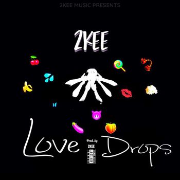 2kee - Love Drops (Explicit)