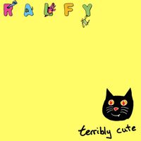 RALFY - Terribly Cute