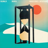 Kainalu, MUNYA - Inhibitions / Intuitions