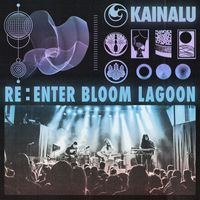 Kainalu - Re:Enter Bloom Lagoon