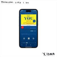 Xioma - PROBLEMS LIKE I DO (Explicit)