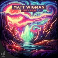 Matt Wigman - Dirty Beat