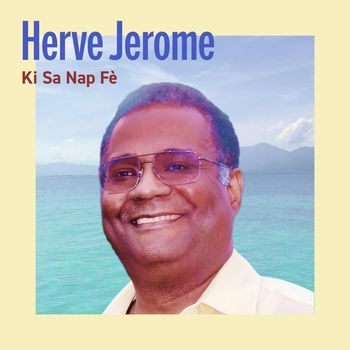 Herve Jerome - Ki Sa Nap Fè