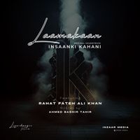 Rahat Fateh Ali Khan - Laamakaan OST Insaan Ki Kahani
