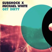Subshock - Get Dirty