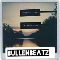 BullenBeaTZ - Missing You