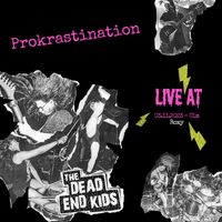 The Dead End Kids - Prokrastination (Live)