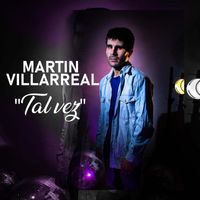Martín Villarreal - Tal Vez