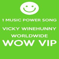 Vicky Winehunny - 1 Music Power Song Vicky Winehunny Worldwide Wow Vip