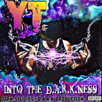 YT - Into the D.A.R.K.Ness (Explicit)