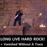 Wish You Well - Long Live Hard Rock! + Vanished Without A Trace