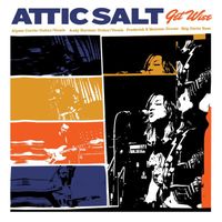 Attic Salt - Get Wise (Explicit)