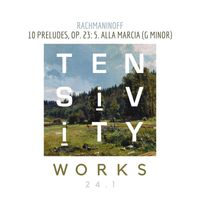 Tensivity - 10 Preludes, Op. 23: 5. Alla Marcia (G Minor)