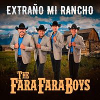 The Fara Fara Boys - Extraño Mi Rancho