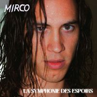 Mirco - La Symphonie Des Espoirs