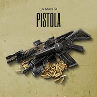 La Manta - PISTOLA (Explicit)