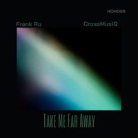 Frank Ru - Take Me Far Away