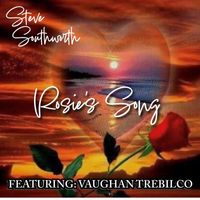 Steve Southworth - Rosie's Song (feat. Vaughan Trebilco)
