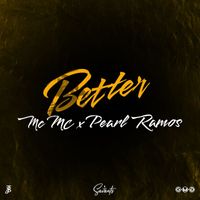 MC MC, Pearl Ramos & BUR Savants - Better