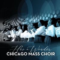 Chicago Mass Choir - He's A Wonder