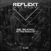 Kiril Melkonov - All Time Notice EP