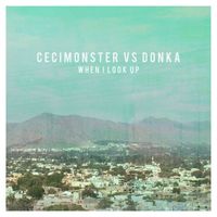 Cecimonster vs. Donka - When I Look Up