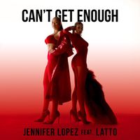 Jennifer Lopez - Can't Get Enough (feat. Latto) (Explicit)