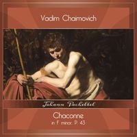 Vadim Chaimovich - Johann Pachelbel: Chaconne in F minor, P. 43 (Live)