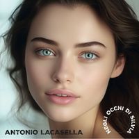 Antonio Lacasella - Negli occhi di Silvia