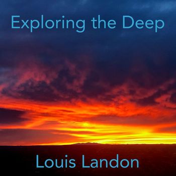 Louis Landon - Exploring the Deep