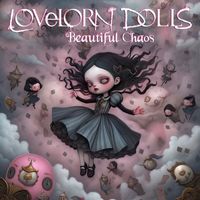 Lovelorn Dolls - Beautiful Chaos