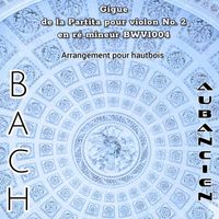 Aubancien - Bach: Gigue de la Partita pour violon No. 2 en ré mineur BWV1004